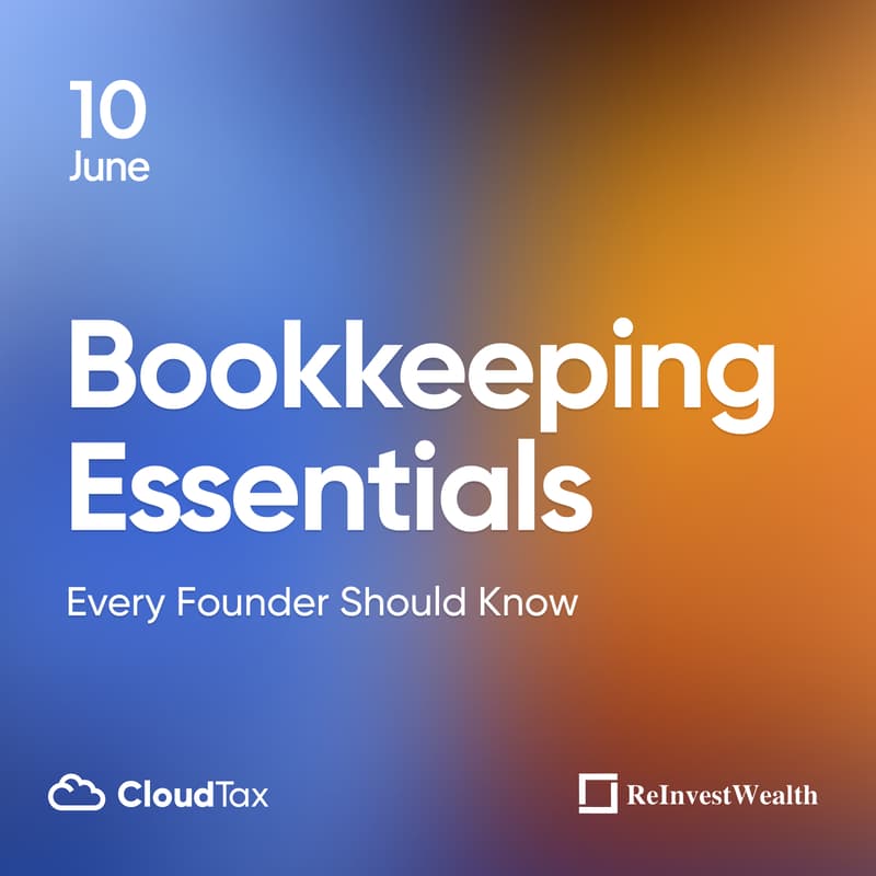 Cover Image for FREE Webinar: Bookkeeping Essentials Every Founder Should Know with ReInvestWealth & CloudTax