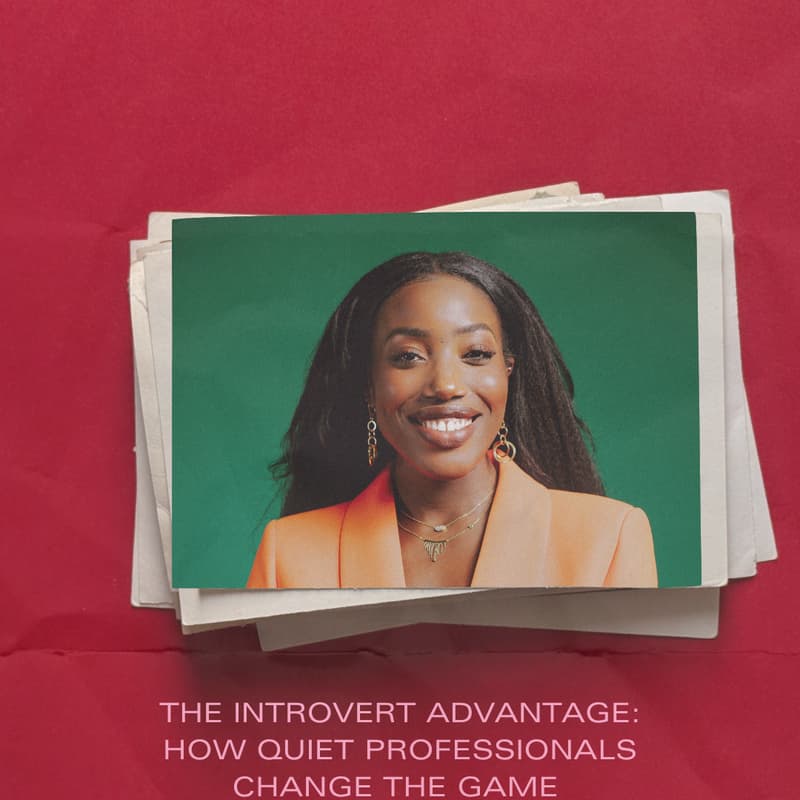 Cover Image for THE INTROVERT ADVANTAGE: HOW QUIET PROFESSIONALS CHANGE THE GAME
