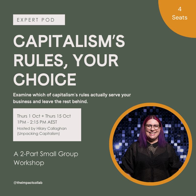Cover Image for Capitalism's Rules, Your Choice Expert Pod — with Hilary Callaghan from Unpacking Capitalism
