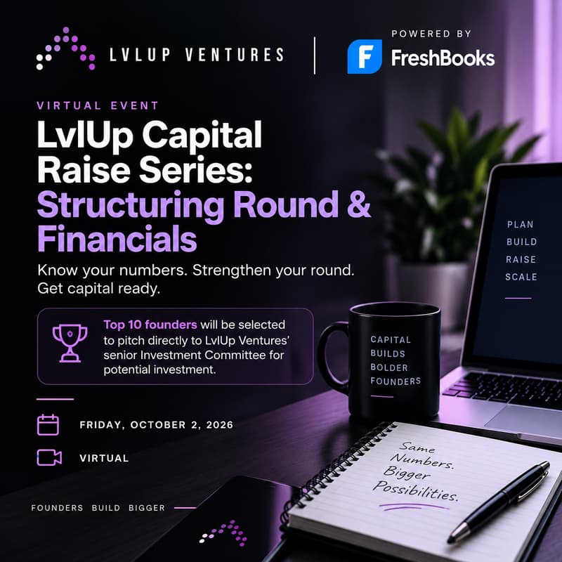 Cover Image for LvlUp Capital Raise Series: Structuring Round & Financials