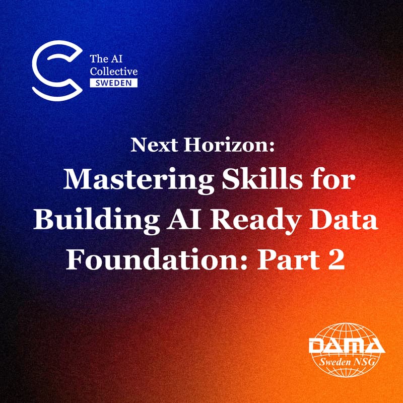 Cover Image for Next Horizon: Mastering Skills for Building AI ready data foundation: Part 2 (w/ The AI Collective)