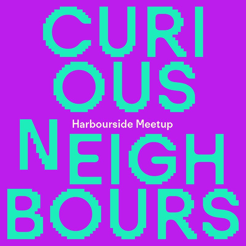Cover Image for Curious Neighbours: Harbourside Meetup