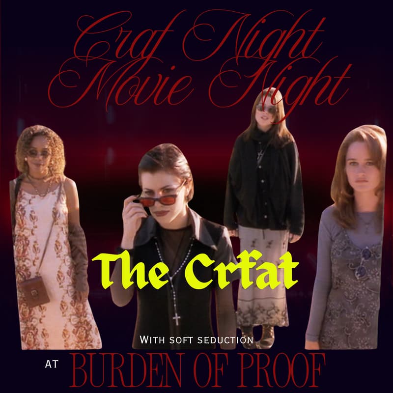 Cover Image for Burden of Proof Craft Night x Movie Night w/ Soft Seduction