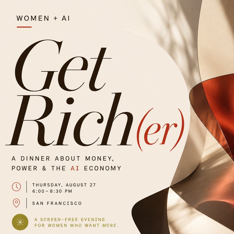 Cover Image for Women + AI: An SF Dinner Party Series, Get Rich(er)