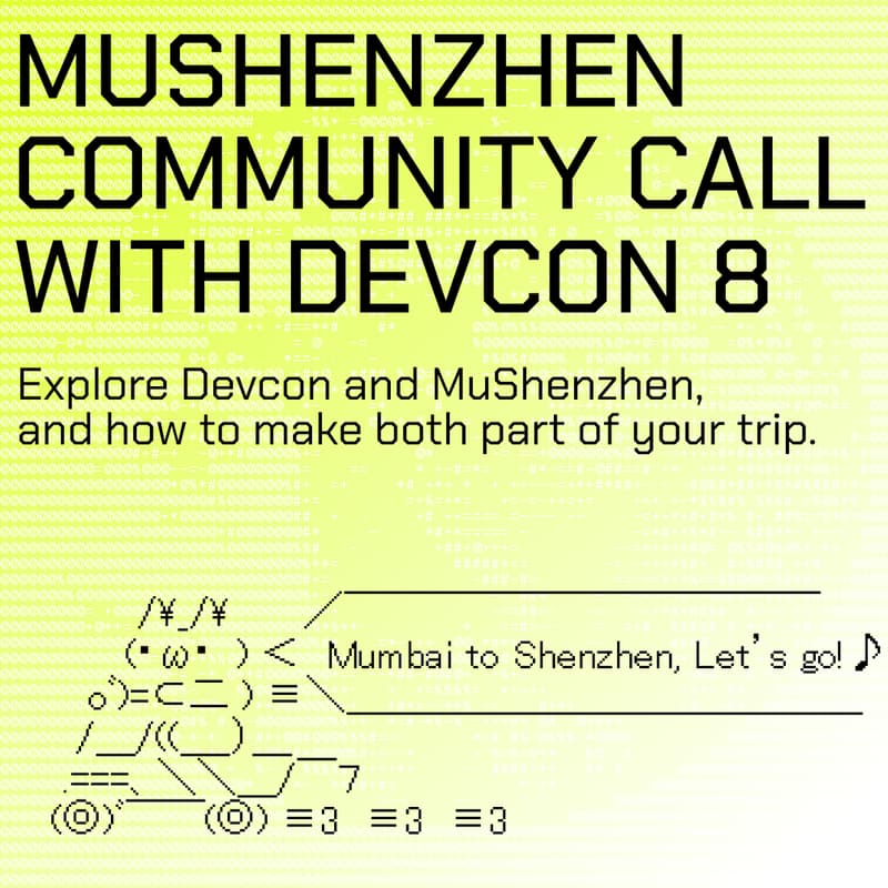 Cover Image for muShenzhen x DevCon 8 Community Call Mumbai → Shenzhen