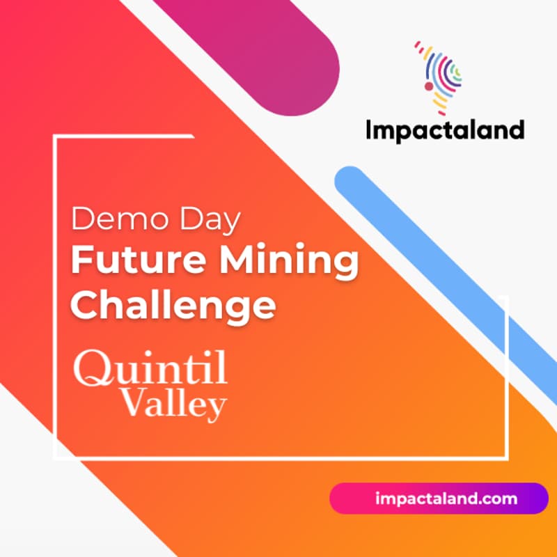 Cover Image for Impactaland: 🏆 Demo Day: Future Mining Challenge by Quintil Lab Accelerator