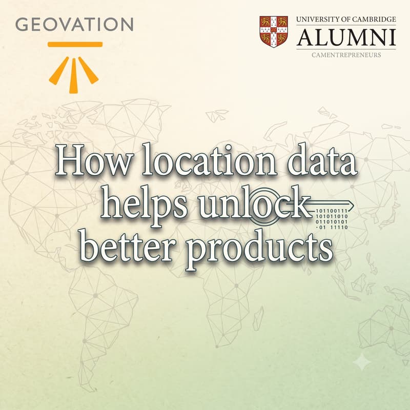 Cover Image for Geovation x CAMentrepreneurs: How location data helps unlock better products