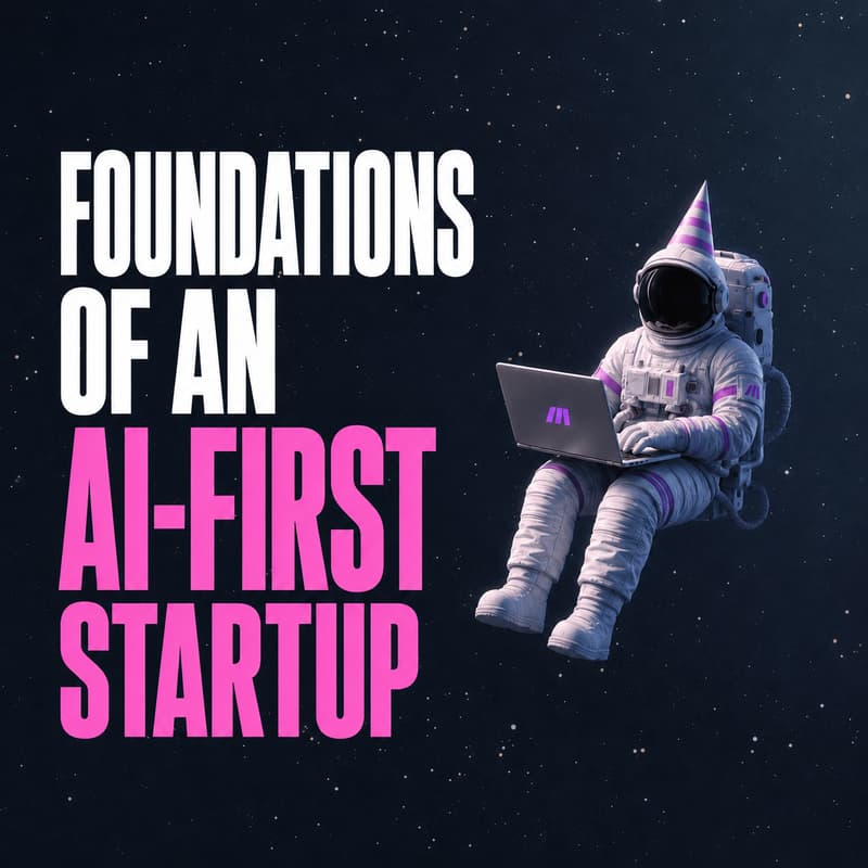 Cover Image for Foundations of an AI-first Startup