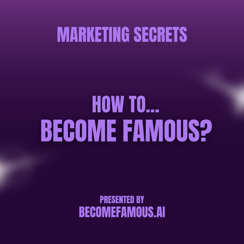 Cover Image for how to become famous?