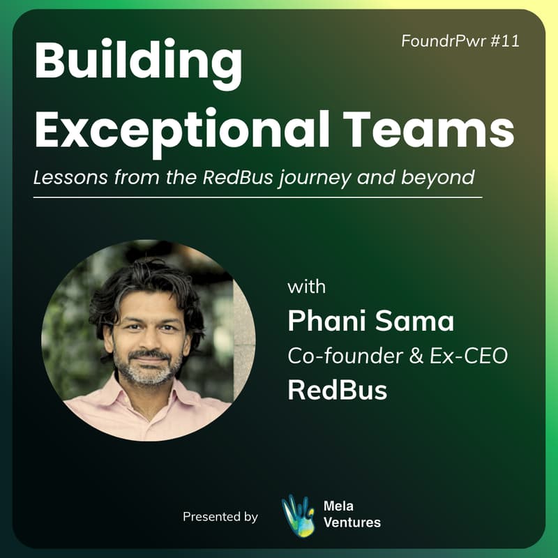 Cover Image for FoundrPwr - Building Exceptional Teams ft. Phanindra Sama (RedBus)