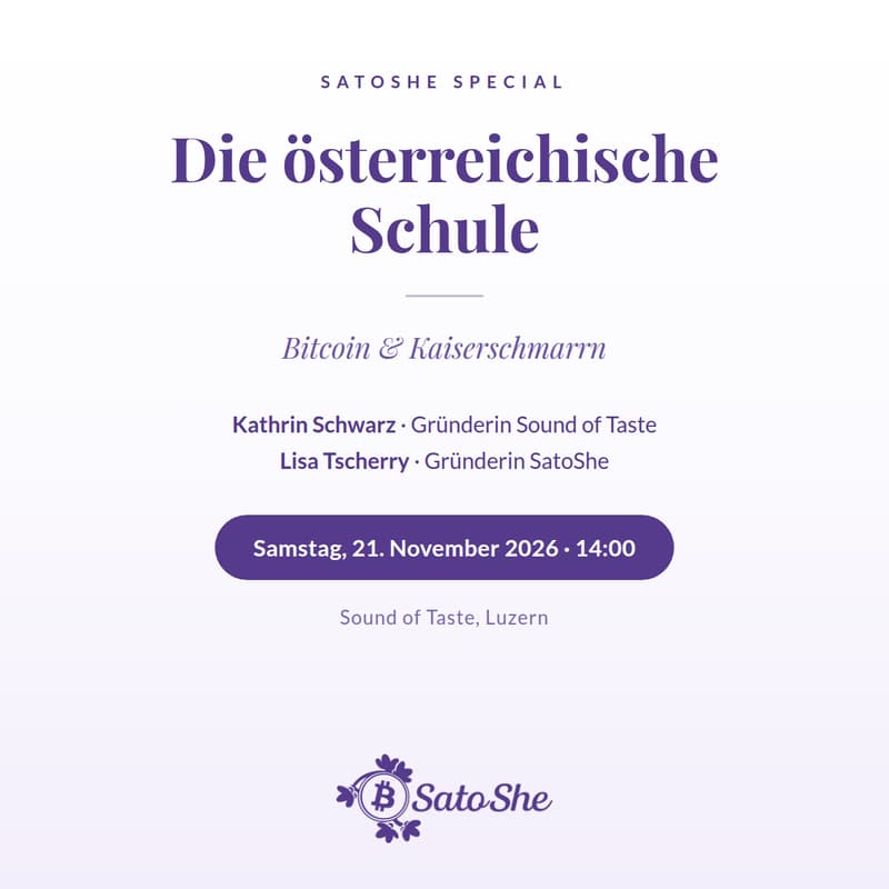 Cover Image for SatoShe Special – Die österreichische Schule: Bitcoin & Kaiserschmarrn (DE, Luzern)