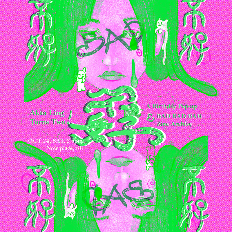 Cover Image for Akaa Ling Turns Two 阿卡凌两岁了A Birthday Pop-up & BAD BAD BAD Zine Archive & Sharing