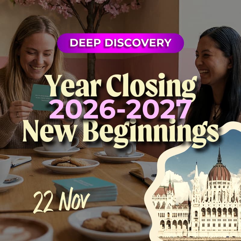 Cover Image for 🌱 Deep Discovery x Year Closing & New Beginnings | Sunday Workshop, November Budapest