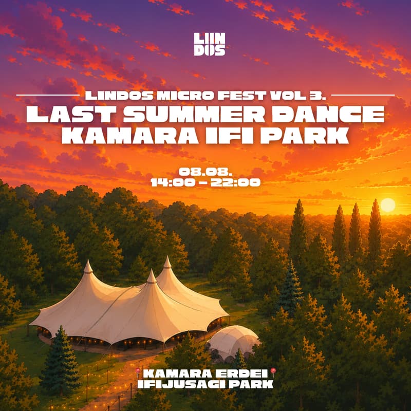 Cover Image for ☀️🌴 08.08. - LAST SUMMER DANCE - LINDOS MICRO-FEST // @KAMARA ERDEI IFI PARK - 14:00 - 22:00