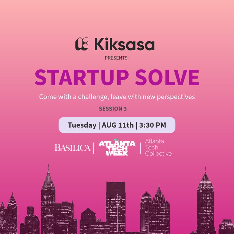 Cover Image for The Kiksasa Startup Solve Session 3 - #ATLTechWeek Edition