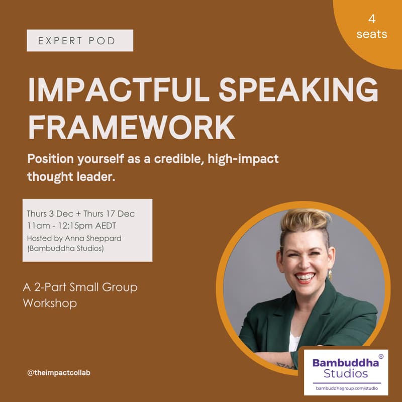 Cover Image for Impactful Speaking Framework Expert Pod — with Anna Sheppard from Bambuddha Studios