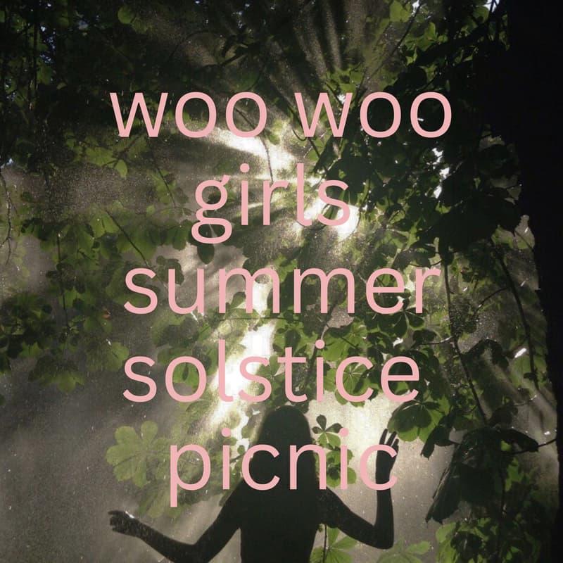 Cover Image for Woo Woo Girls Summer Solstice Picnic