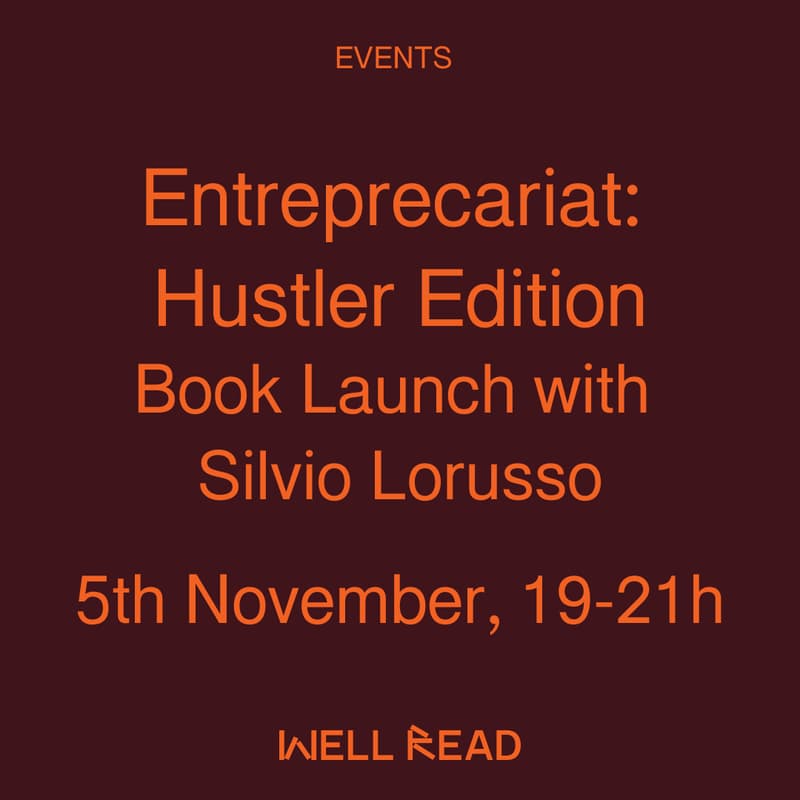 Cover Image for Entreprecariat: Hustler Edition - Book Launch with Silvio Lorusso