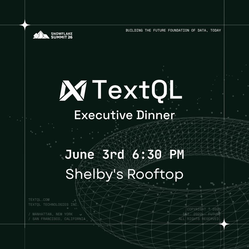 Cover Image for TextQL Executive Dinner @ Snowflake Summit - Night 3