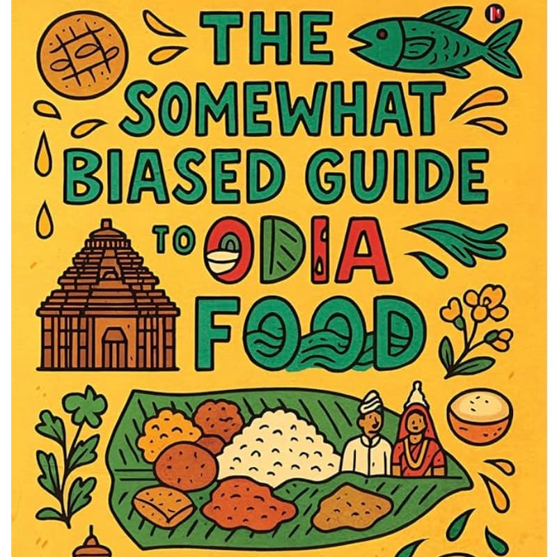 Cover Image for The Somewhat Biased Guide to Odia Food: London Edition