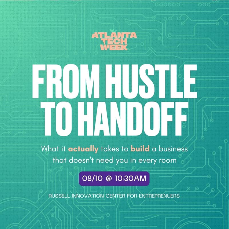 Cover Image for From Hustle to Handoff | #ATLTechWeek