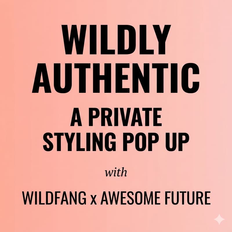 Cover Image for Wildly Authentic - Private Styling Event