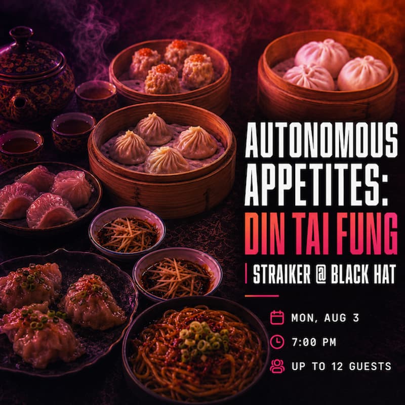 Cover Image for Autonomous Appetites: Din Tai Fung | Straiker @ Black Hat & Ai4