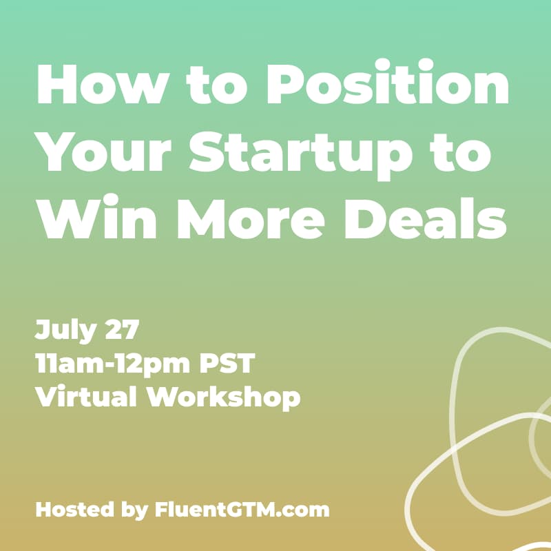 Cover Image for How to Position Your Startup to Win More Deals | Hosted by FluentGTM.com