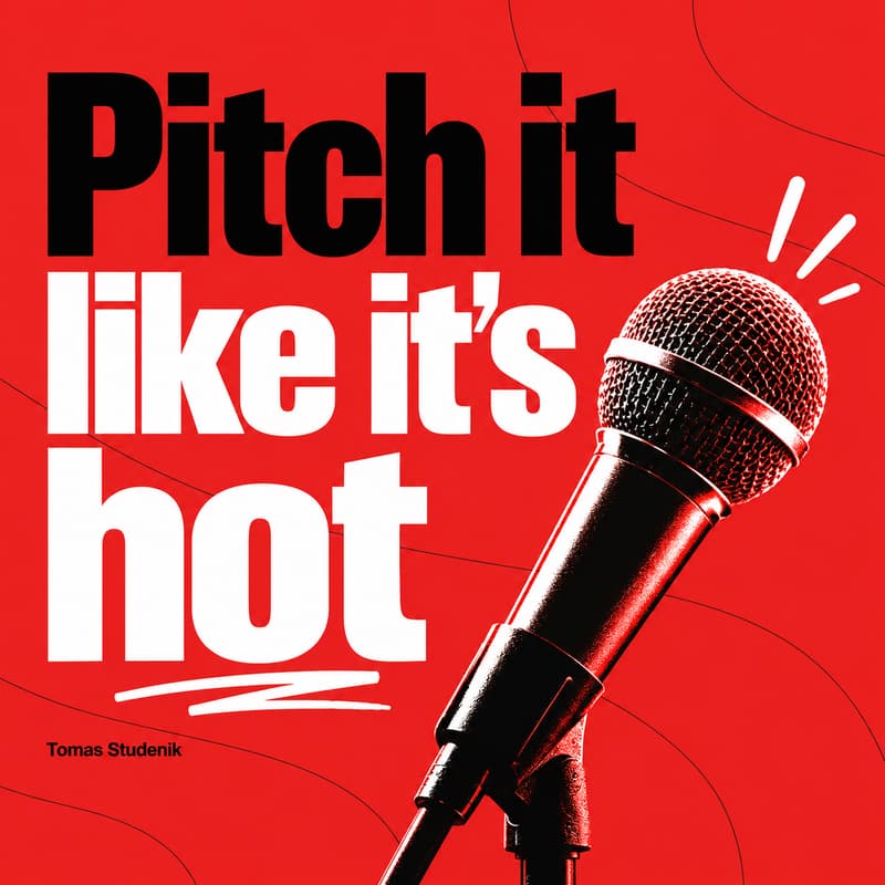 Cover Image for Pitch it like it’s hot - Masterclass Tomáše Studeníka