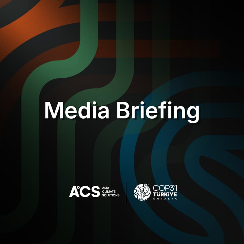 Cover Image for [ACS Media Briefing] COP31 in Türkiye: Key Themes and What They Mean for Asia (ENG/KR/JP)