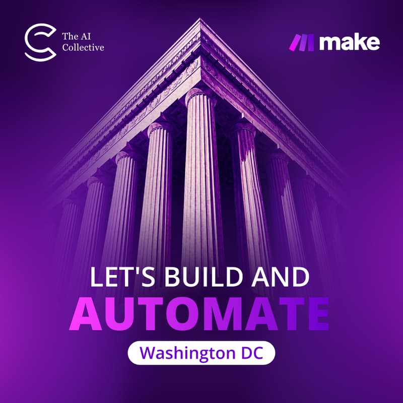 Cover Image for Make: Let's Build and Automate | Washington DC (w/ The AI Collective)