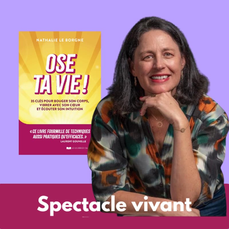 Cover Image for 📖 Ose ta vie – Le spectacle interactif de Nathalie Le Borgne