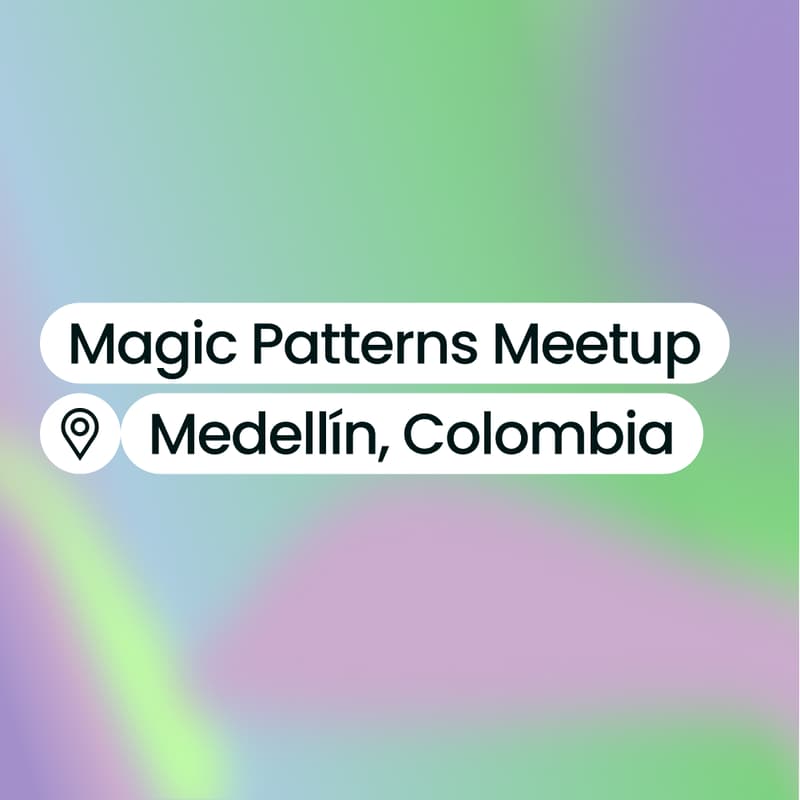 Cover Image for Magic Patterns Meetup - Medellín