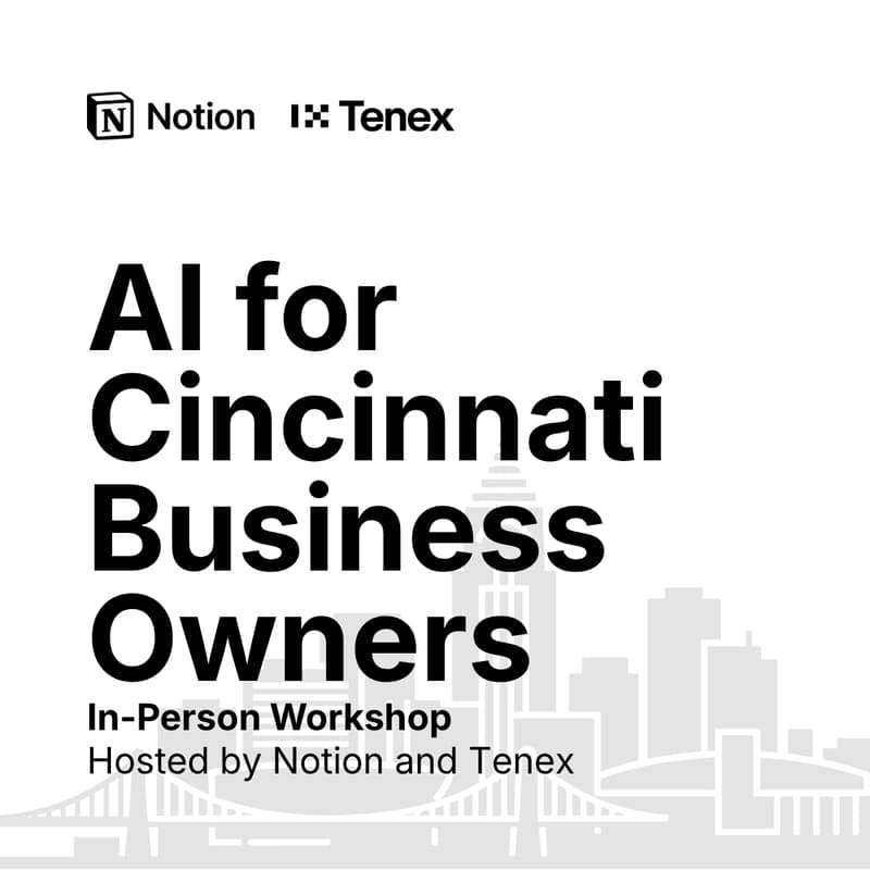 Cover Image for AI for Cincinnati Business Owners, hosted by Notion & Tenex