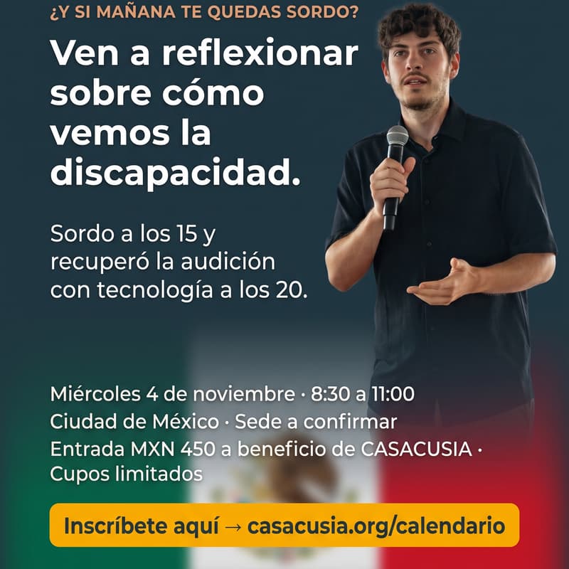 Cover Image for 🇲🇽 "¿Y si mañana te quedas sordo?" - Ven a comprender de otra forma la discapacidad.