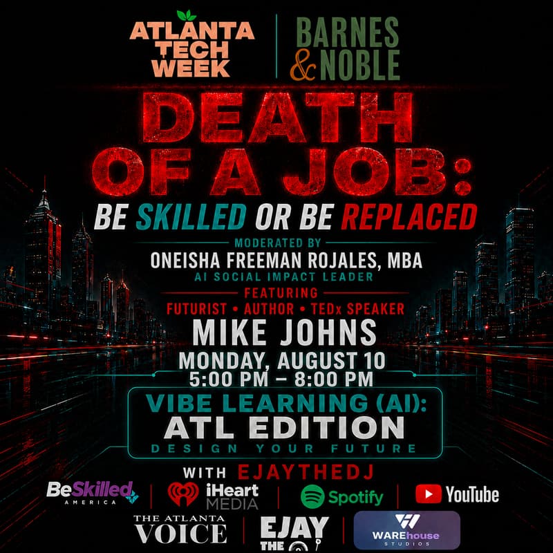 Cover Image for Death of a Job Be Skilled or Be Replaced - TEDx Speaker & Vibe Learning AI with a Vibing DJ #ATLTechWeek