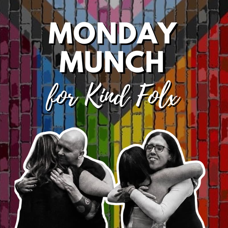 Cover Image for Monday Munch for Kind Folx