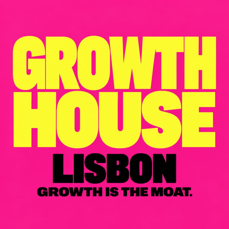 Cover Image for Growth House Lisbon · Web Summit 2026’s loudest growth side event