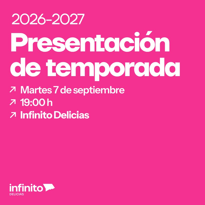 Cover Image for Presentación Temporada 2026-2027. Infinito Delicias