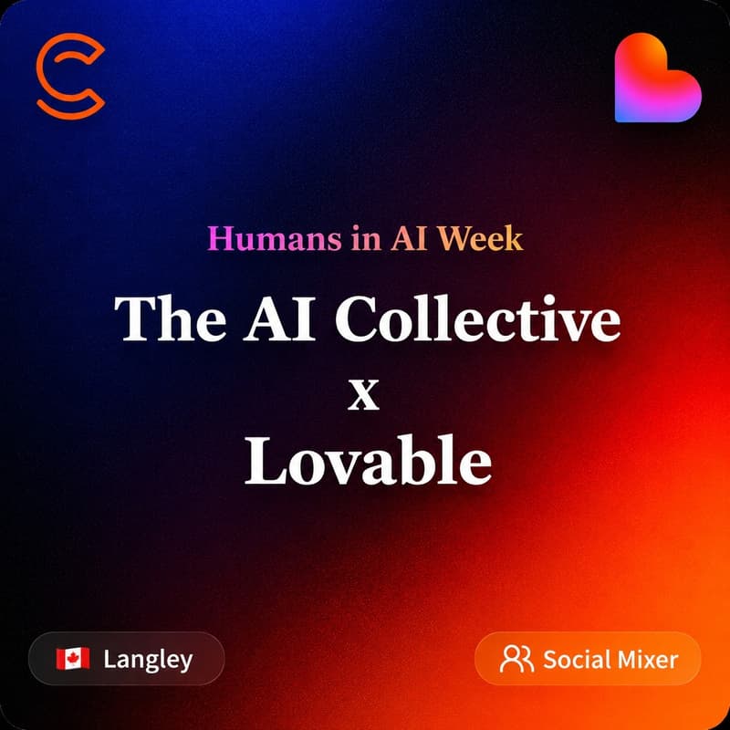 Cover Image for Lovable x The AI Collective Vancouver | Humans in AI Week | Langley