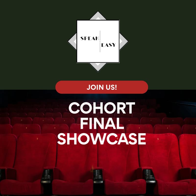 Cover Image for Speak Easy Cohort: Final Showcase