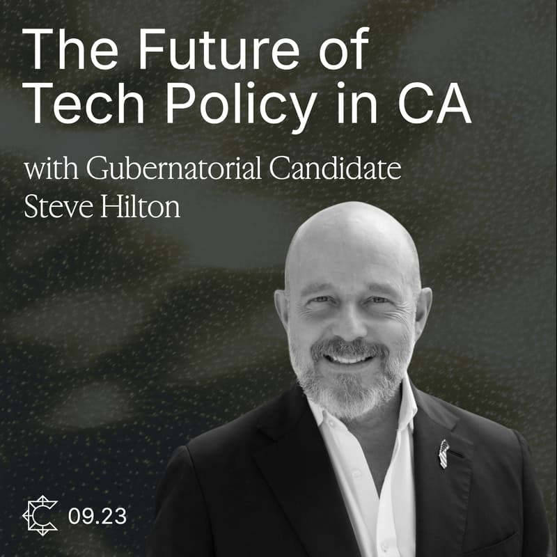 Cover Image for The Future of Tech Policy in CA with Steve Hilton