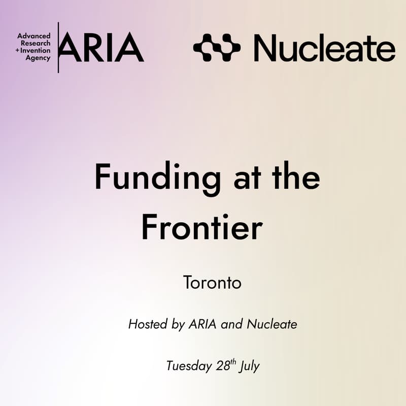 Cover Image for Toronto Funding at the Frontier: hosted by ARIA and Nucleate Canada