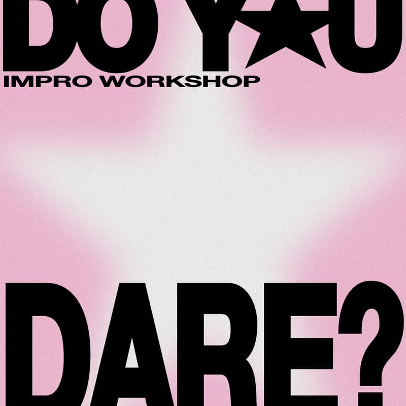Cover Image for DO YOU DARE? ★ IMPRO WORKSHOP