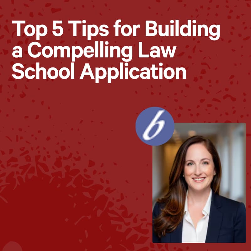 Cover Image for Top 5 Tips for Building a Compelling Law School Application