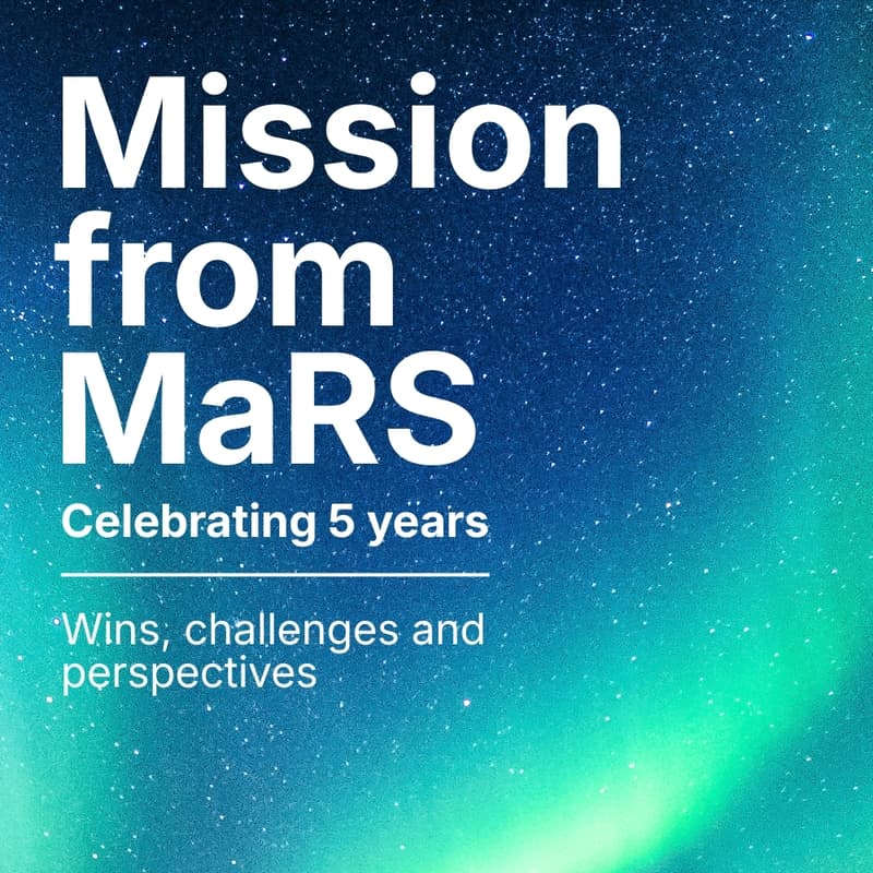 Cover Image for Celebrating 5 Years of Mission from MaRS - Wins, Challenges and Perspectives