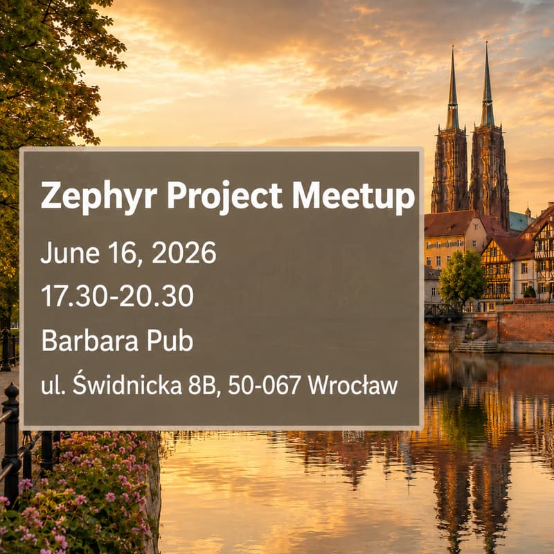 Cover Image for Zephyr Project Meetup (16.06): Wroclaw, Poland