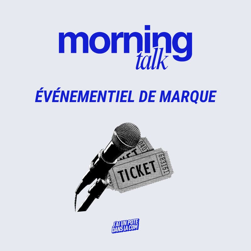 Cover Image for Morning Talk : L'événementiel de marque