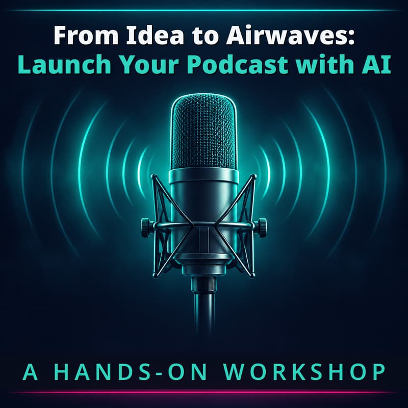 Cover Image for From Idea to Airwaves: Launch Your Podcast with AI
