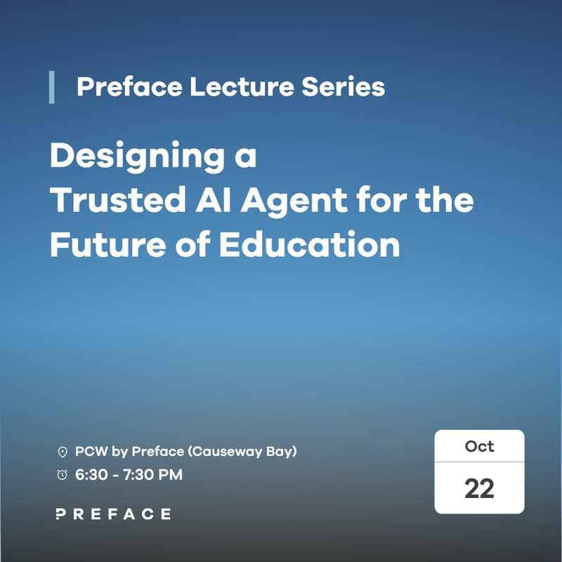Cover Image for 【Preface Lecture Series】Designing a Trusted AI Agent for the Future of Education